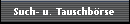 Such- u. Tauschb�rse