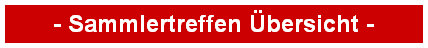 - Sammlertreffen bersicht -