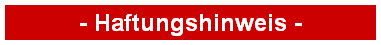 - Haftungshinweis -