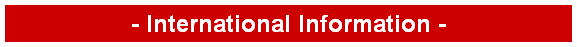 - International Information -