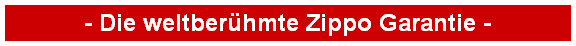 - Die weltberhmte Zippo Garantie -