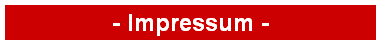 - Impressum -
