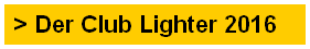 > Der Club Lighter 2016