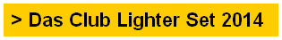 > Das Club Lighter Set 2014