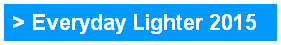 > Everyday Lighter 2015