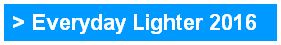 > Everyday Lighter 2016