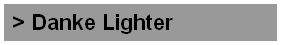 > Danke Lighter