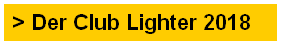 > Der Club Lighter 2018